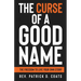 The Curse of A Good Name