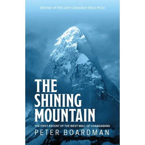 The Shining Mountain: The First Ascent of the West Wall of Changabang