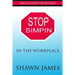 Stop Simpin In The Workplace