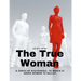 The True Woman - A series of Discourses, to which is added Woman vs Ballot