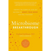 Microbiome Breakthrough: Harness the Power of Your Gut Bacteria to Boost Your Mood and Heal Your Body