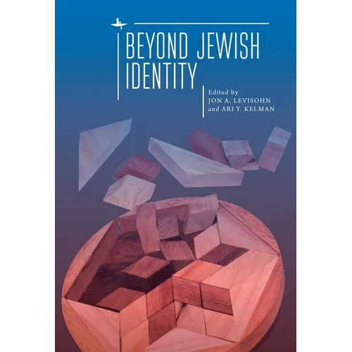 Beyond Jewish Identity: Rethinking Concepts and Imagining Alternatives