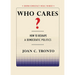 Who Cares? How to Reshape a Democratic Politics