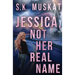 Jessica, Not Her Real Name