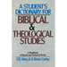 A Student's Dictionary for Biblical and Theological Studies: A Handbook of Special and Technical Terms