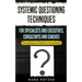 Systemic Questioning Techniques for Specialists and Executives, Consultants and Coaches: The importance of questions in the profession