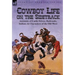 Cowboy Life on the Sidetrack: Accounts of Cattle Drives, Railroads, Indians & Characters of the Old West