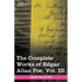 The Complete Works of Edgar Allan Poe, Vol. III (in Ten Volumes): Tales