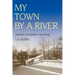 My Town by a River: Vignettes of Chatham, New Jersey