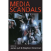 Media Scandals: Morality and Desire in the Popular Culture Marketplace