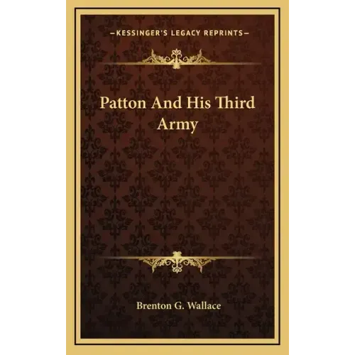 Patton and His Third Army