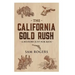 The California Gold Rush: A History Just For Kids