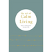 The Art of Calm Living: How to Find Peace in Your Life