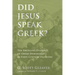 Did Jesus Speak Greek?: The Emerging Evidence of Greek Dominance in First-Century Palestine