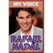 Rafael Nadal: My Voice - Tennis King And Voice Of Victory