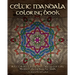 Celtic Mandala Coloring Book: Relax with this Calming, Stress Managment, Celtic Mandala Coloring Book for Adults