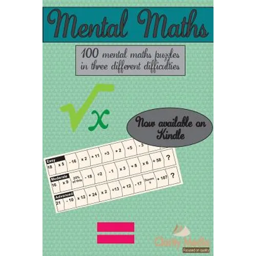 Mental Maths: 100 mental maths puzzles in three different difficulties