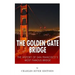 The Golden Gate Bridge: The History of San Francisco's Most Famous Bridge