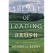 The Art of Loading Brush: New Agrarian Writings