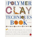 The Polymer Clay Techniques Book