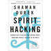 Spirit Hacking: Shamanic Keys to Reclaim Your Personal Power, Transform Yourself, and Light Up the World