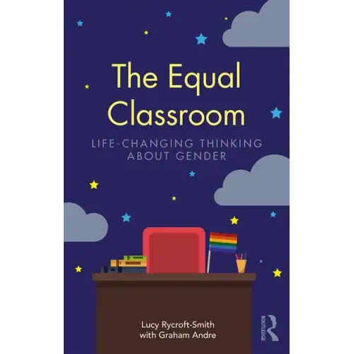 The Equal Classroom: Life-Changing Thinking about Gender