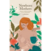 Newborn Mothers: When a Baby is Born, so is a Mother.