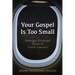 Your Gospel Is Too Small: Reframing the Gospel Toward Its Cosmic Grandeur