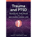 Trauma and Ptsd: Resolve the Pain to Recover Your Life