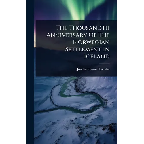 The Thousandth Anniversary Of The Norwegian Settlement In Iceland