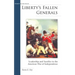 Liberty's Fallen Generals: Leadership and Sacrifice in the American War of Independence