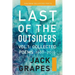 Last of the Outsiders: Volume 1: The Collected Poems, 1968-2019