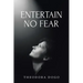 Entertain No Fear