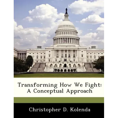 Transforming How We Fight: A Conceptual Approach