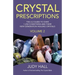 Crystal Prescriptions: The A-Z Guide to Over 1,250 Conditions and Their New Generation Healing Crystals