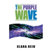 The Purple Wave: Ancient Science Modern Technology, A Marriage made in Heaven