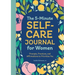 The 5-Minute Self-Care Journal for Women: Prompts, Practices, and Affirmations to Prioritize You