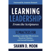 Learning Leadership from the Scriptures: 12 Practices for Building Leadership Effectiveness Based on Timeless and Eternal Principles: 12 Practices for