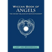 Wiccan Book of Angels: The Ancient Religion of White Witchcraft