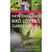 New England Bird Lover's Garden: Attracting Birds with Plants and Flowers