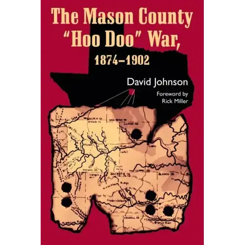 The Mason County "Hoo Doo" War, 1874-1902: Volume 4
