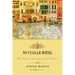 No Vulgar Hotel: The Desire and Pursuit of Venice