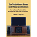 The Truth About Stereo and Video Specifications: How to Save a Fortune When Buying Audio and Video Equipment
