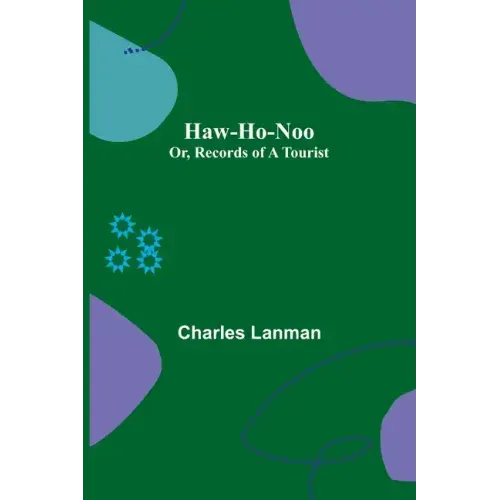 Haw-Ho-Noo; Or, Records of a Tourist