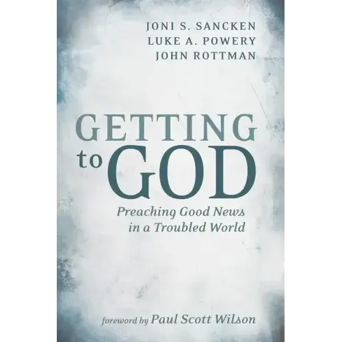 Getting to God: Preaching Good News in a Troubled World
