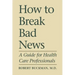 How To Break Bad News: A Guide for Health Care Professionals