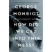 How Did We Get Into This Mess?: Politics, Equality, Nature