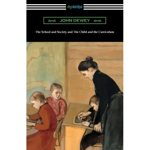 The School and Society and The Child and the Curriculum