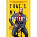 That's My Property: How Purpose Turned a Chicago Gang Member Into an Apartment Investor & How You Can Become One Too