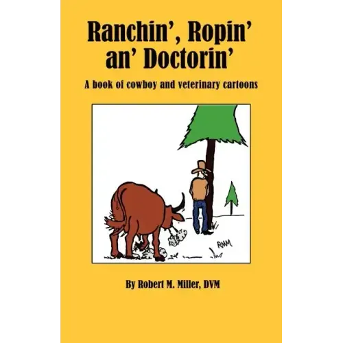 Ranchin', Ropin' an' Doctorin'